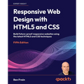 Responsive Web Design with HTML5 and CSS - Fifth Edition: Build future-proof responsive websites using the latest HTML5 and CSS techniques