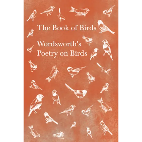 The Book of Birds;Wordsworth's Poetry on Birds