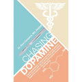 Chasing Dopamine