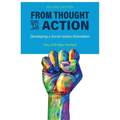 From Thought to Action (Second Edition): Developing a Social Justice Orientation