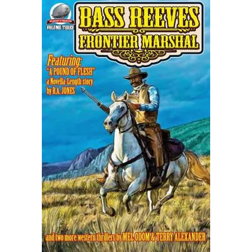 Bass Reeves Frontier Marshal Volume 3