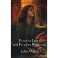 Paradise Lost and Paradise Regained: The Epic Poems of the Fall and Redemption of Man
