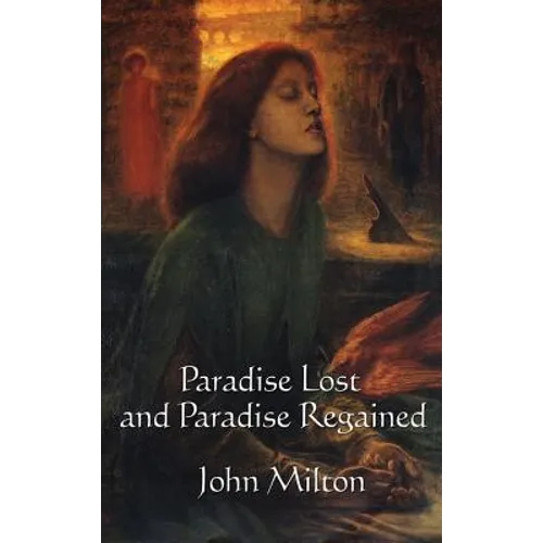 Paradise Lost and Paradise Regained: The Epic Poems of the Fall and Redemption of Man