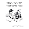 Pro Bono: The Fugate Files