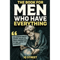 The Book For Men Who Have Everything: Unusual Knowledge and Boredom Busters for Intelligent Men