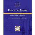 Book of the Throne: Cosmic History Chronicles Volume I: The Law of Time and the Reformulation of the Human Mind