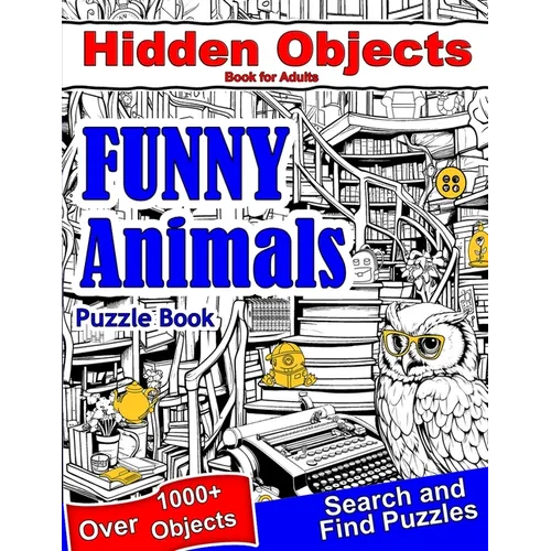 Hidden Objects Book for Adults Funny Animals: Find Hidden Object Search and Find Picture Puzzles