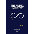 Breaking Infinity: A Memoir