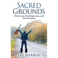 Sacred Grounds: First Loves, First Experiences, and First Favorites