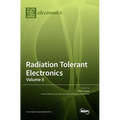 Radiation Tolerant Electronics, Volume II