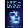 Disrupting Narrative Rhetoric: Experimental Fictionality on Digital Platforms