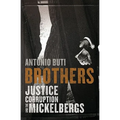Brothers: Justice, Corruption and the Mickelbergs