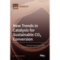 New Trends in Catalysis for Sustainable CO2 Conversion