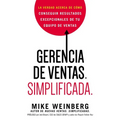 Gerencia de ventas. Simplificada.: La verdad acerca de cómo conseguir resultados excepcionales de tu equipo de ventas