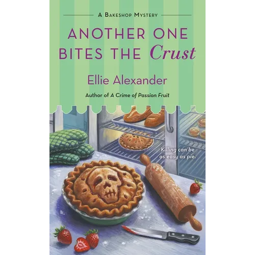 Another One Bites the Crust: A Bakeshop Mystery