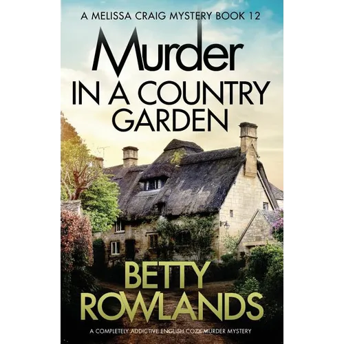 Murder in a Country Garden: A completely addictive English cozy murder mystery