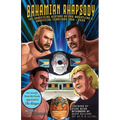 Bahamian Rhapsody: The Unofficial History of Pro Wrestling's Unofficial Territory, 1960 - 2020