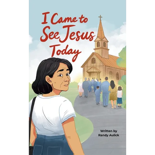 I Came to See Jesus Today