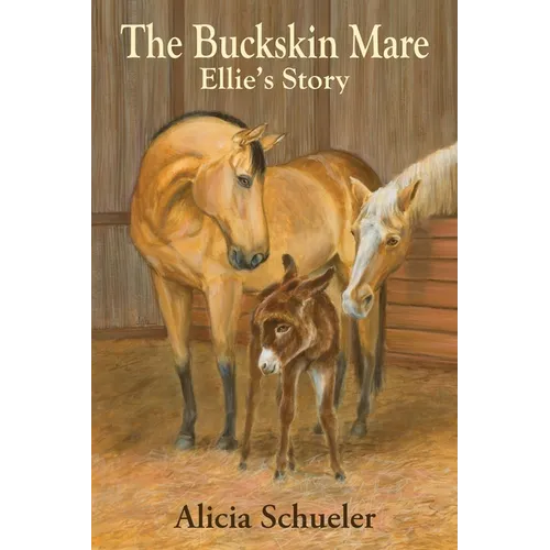 The Buckskin Mare Ellie's Story