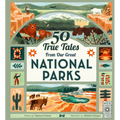 50 True Tales from Our Great National Parks