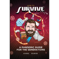 How to Survive: A Pandemic Guide For The Generations
