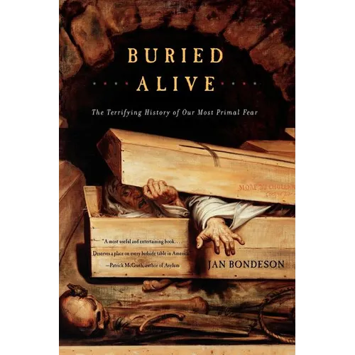 Buried Alive: The Terrifying History of Our Most Primal Fear