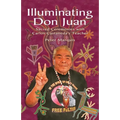 Illuminating Don Juan: Sacred Ceremonies With Carlos Castaneda's Teacher