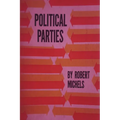 Political Parties: A Sociological Study of the Oligarchial Tendencies of Modern Democracy