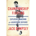 Championship Fighting: Explosive Punching and Aggressive Defense