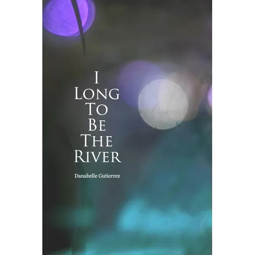 I long to be the river