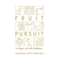 Fruit Pursuit: A Deeper Look Into Galatians 5