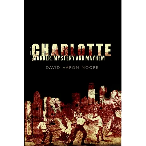 Charlotte: Murder, Mystery and Mayhem