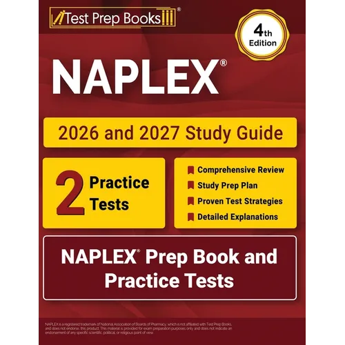NAPLEX 2026 and 2027 Study Guide: NAPLEX Prep Book and Practice Tests [4th Edition]