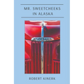 Mr. Sweetcheeks in Alaska