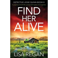 Find Her Alive: A gripping crime thriller packed with mystery and suspense