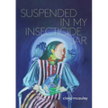 Suspended in My Insecticide Jar: Poems