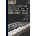 Six Octave-studies in Progressive Difficulty, Op. 553; op.553