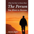 What You Need to Know about the Person You Want to Become