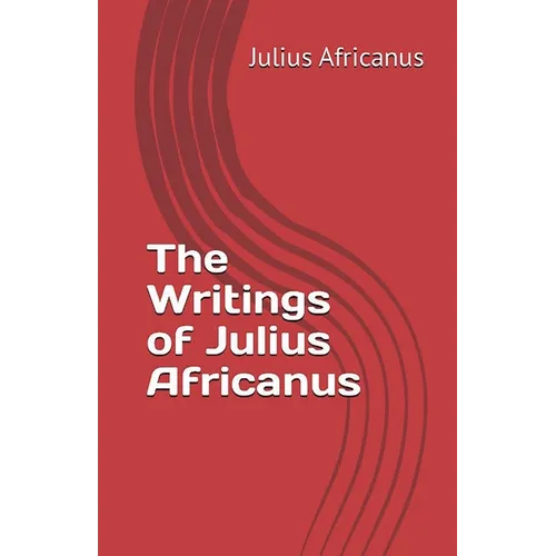 The Writings of Julius Africanus