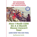 No Booker, No Bouncer, No Bartender: How I Made $25K On A 2-Month House Concert Tour (And How You Can Too)
