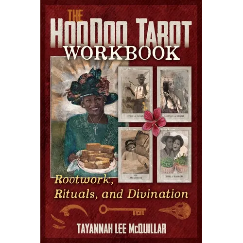 The Hoodoo Tarot Workbook: Rootwork, Rituals, and Divination
