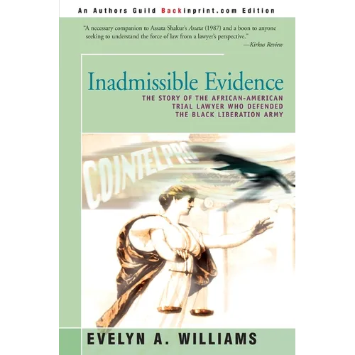 Inadmissible Evidence: The Story of the African-American Trial Lawyer Who Defended the Black Liberation Army