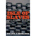 Isle of Slaves and Other Plays