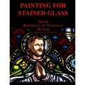 Chapter Thirteen: Painting for Stained Glass