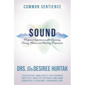 Sound: Profound Experiences with Chanting, Toning, Music, and Healing Frequencies