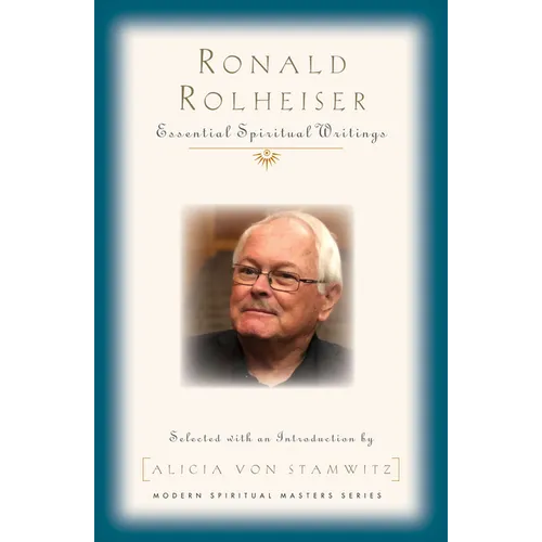 Ronald Rolheiser: Essential Spiritual Writings