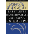 Las 17 Leyes Incuestionables del Trabajo En Equipo = The 17 Indisputable Laws of Teamwork