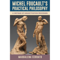 Michel Foucault's Practical Philosophy: A Critique of Subjectivation Processes