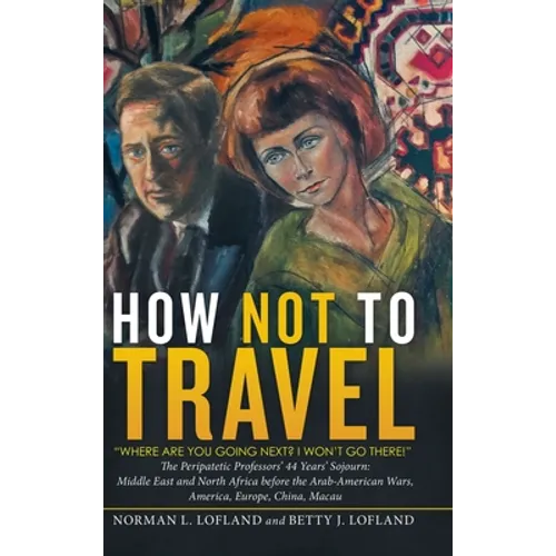 How Not to Travel: "Where Are You Going Next? I Won't Go There!"