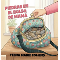 Piedras En El Bolso De Mamá